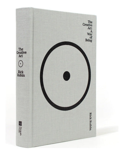 The Creative Act: A Way Of Being, Rick Rubin, Tapa Dura.