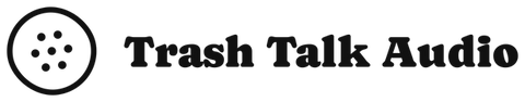 Trash Talk Audio